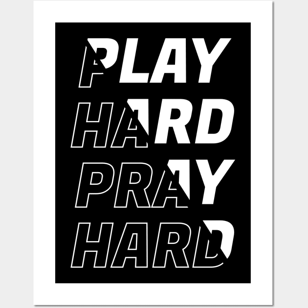 Play Hard Pray Hard Wall Art by Hoperative